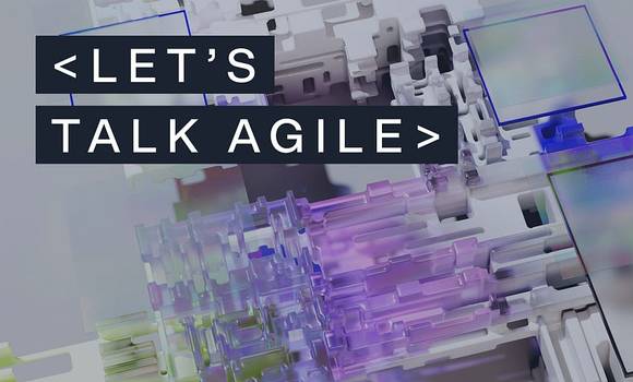 Let’s talk agile